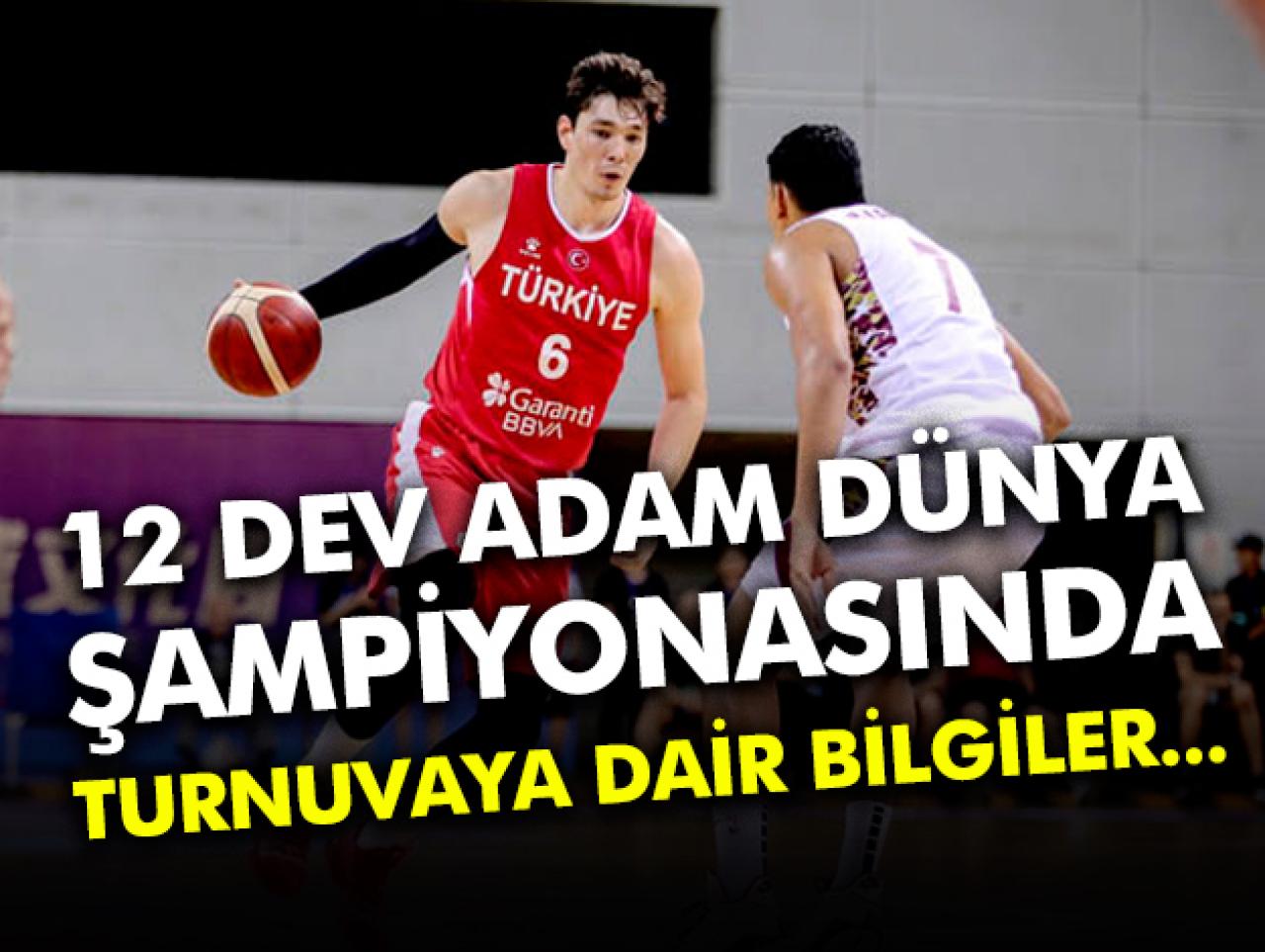 2019 FIBA Basketbol Dünya Kupası ne zaman başlayacak? Hangi kanaldan yayınlanacak?