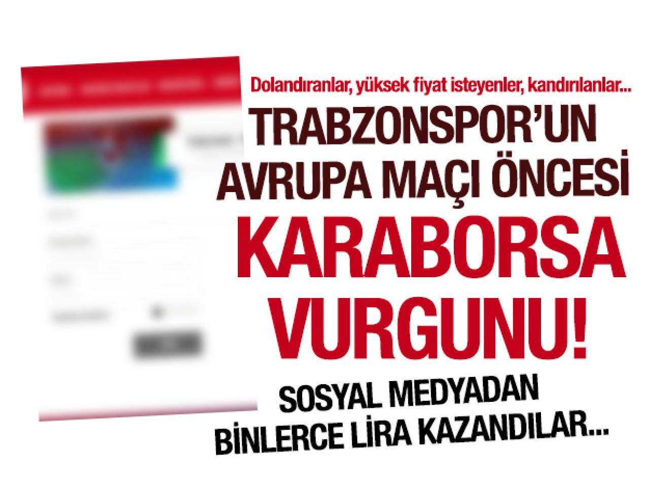 Trabzonspor - AEK maçı öncesi karaborsa vurgunu! Fırsatçılar iş başında