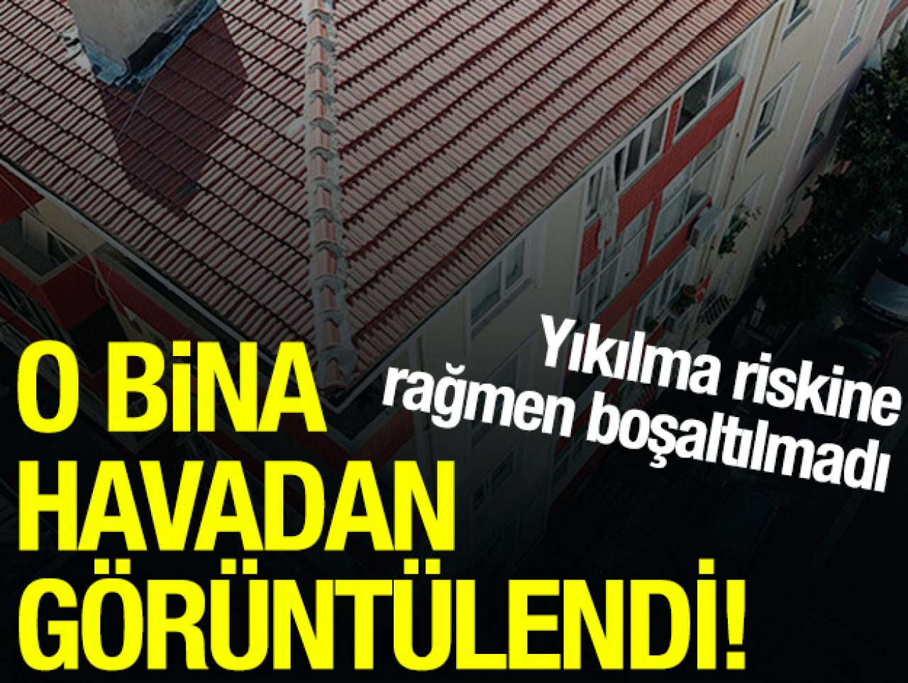 Avcılar'da yıkılma riski bulunan bina boşaltılmadı!