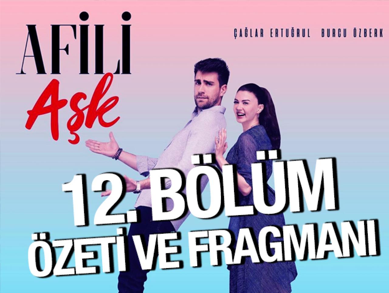 Afili Aşk 12. bölüm özeti ve fragmanı! Kerem deliye dönüyor