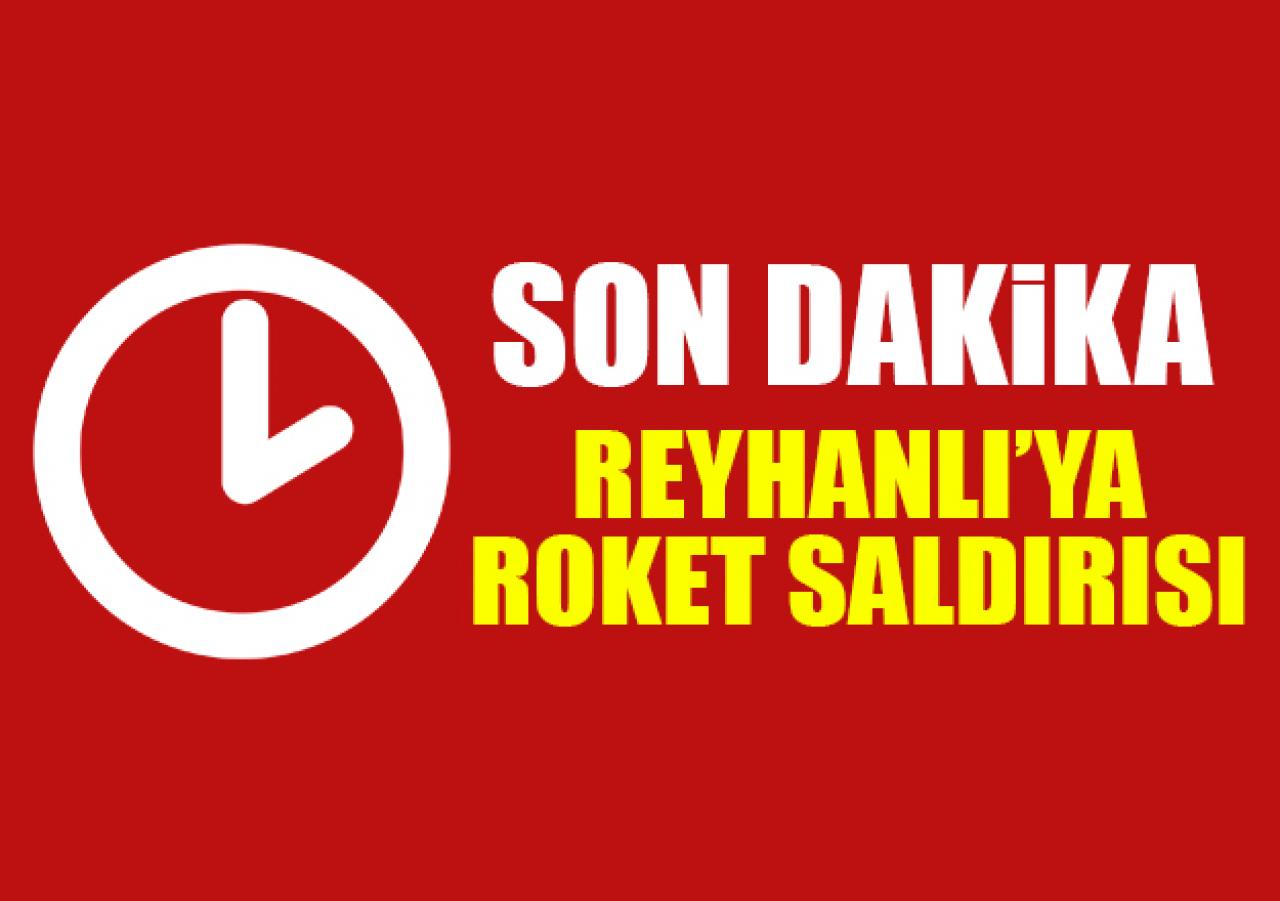 Reyhanlı'ya roket atıldı: 1 ölü, 1 yaralı