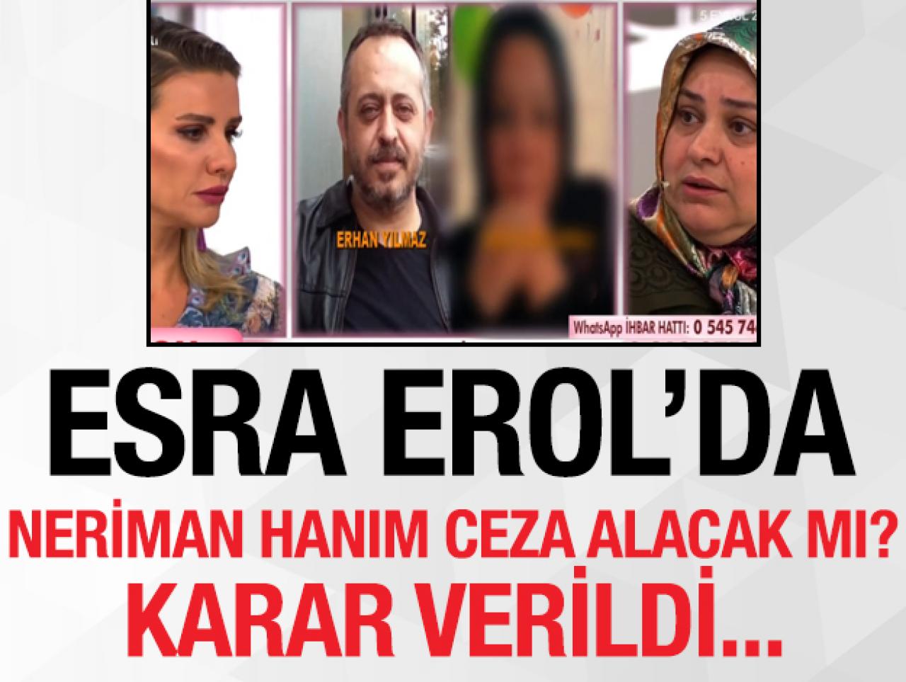 Esra Erol'da Neriman Yılmaz hapis cezası aldı mı?