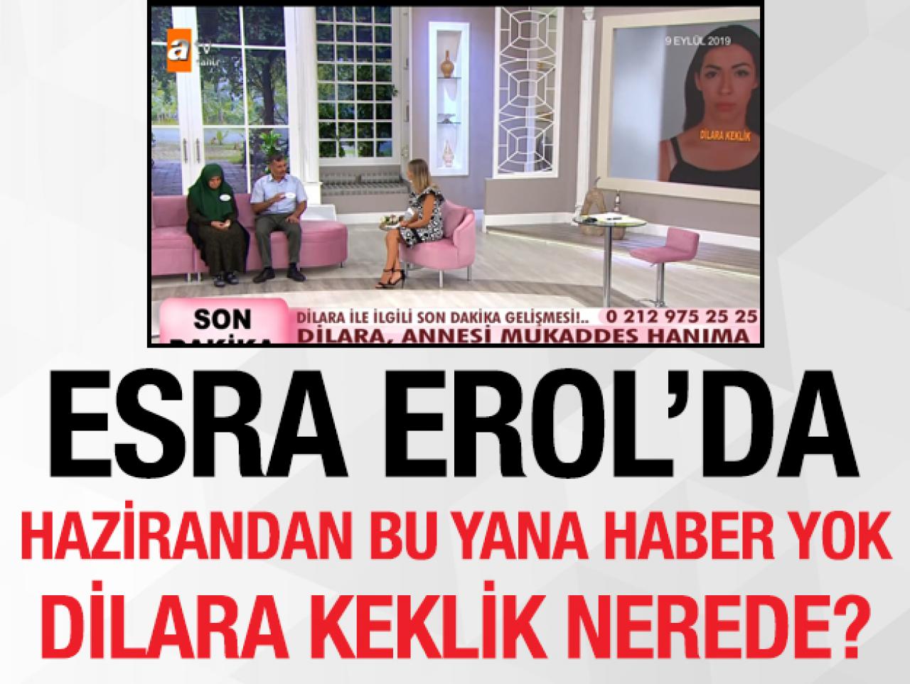 Esra Erol'da Dilara Keklik nerede?