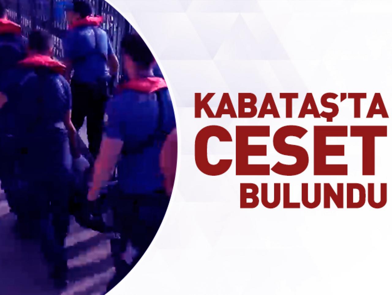 Kabataş'ta erkek cesedi bulundu