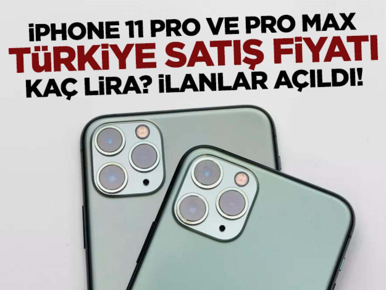 İPhone 11 Pro ve Pro Max Türkiye'de kaç liradan satılacak? İşte ilk fiyatlar