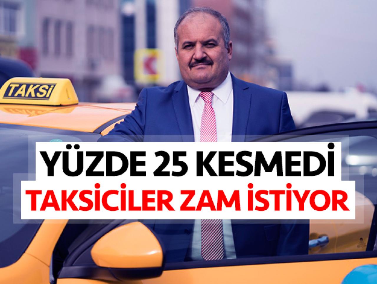 Taksiciler yine zam istiyor!