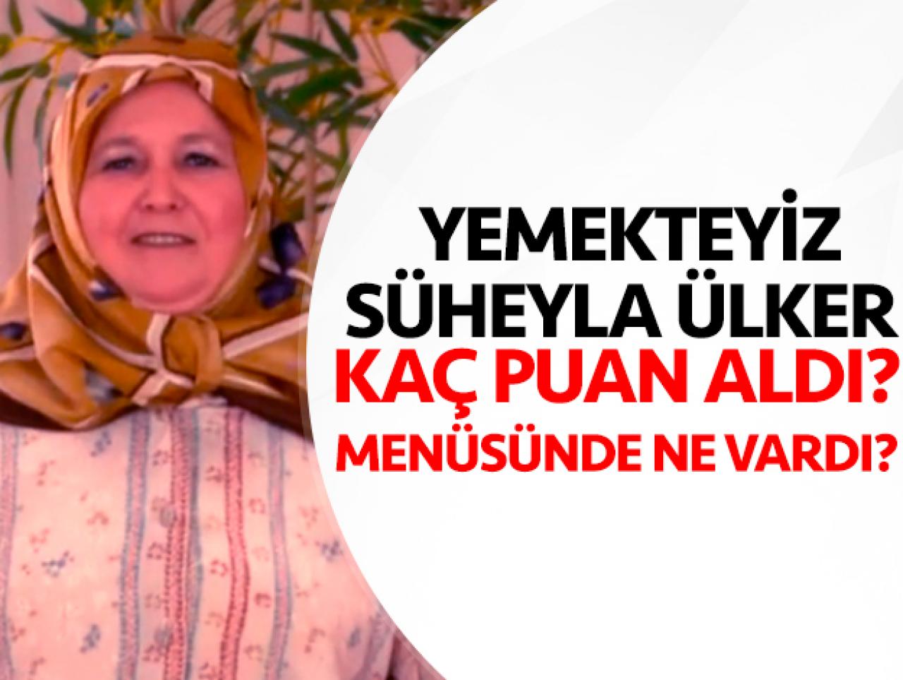 Yemekteyiz 17 Eylül Salı | Süheyla Ülker kaç puan aldı ve menüsünde neler vardı?