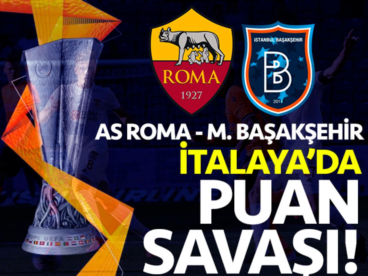 AS Roma - Başakşehir UEFA Avrupa Ligi maçı saat kaçta ve hangi kanalda? Son gelişmeler