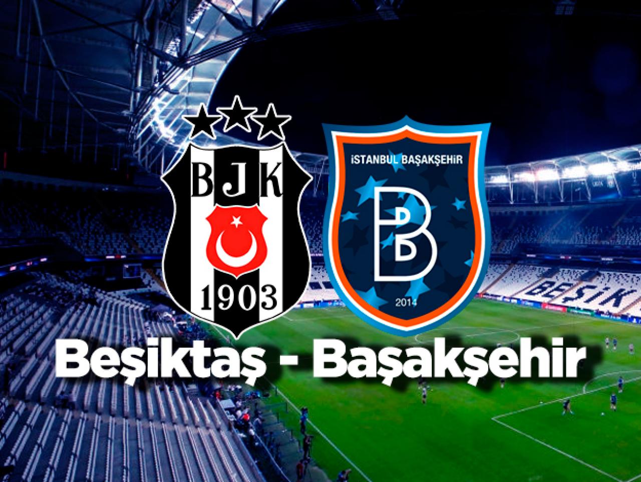 Kartal telafi peşinde! Beşiktaş Başakşehir maçı saat kaçta ve hangi kanalda