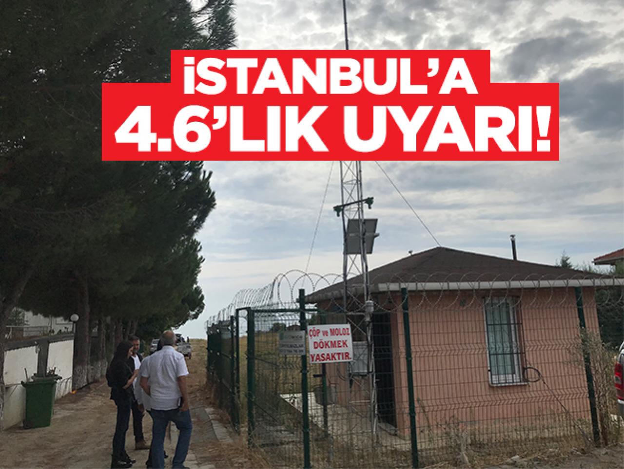 istanbul'a 4.6'lık uyarı