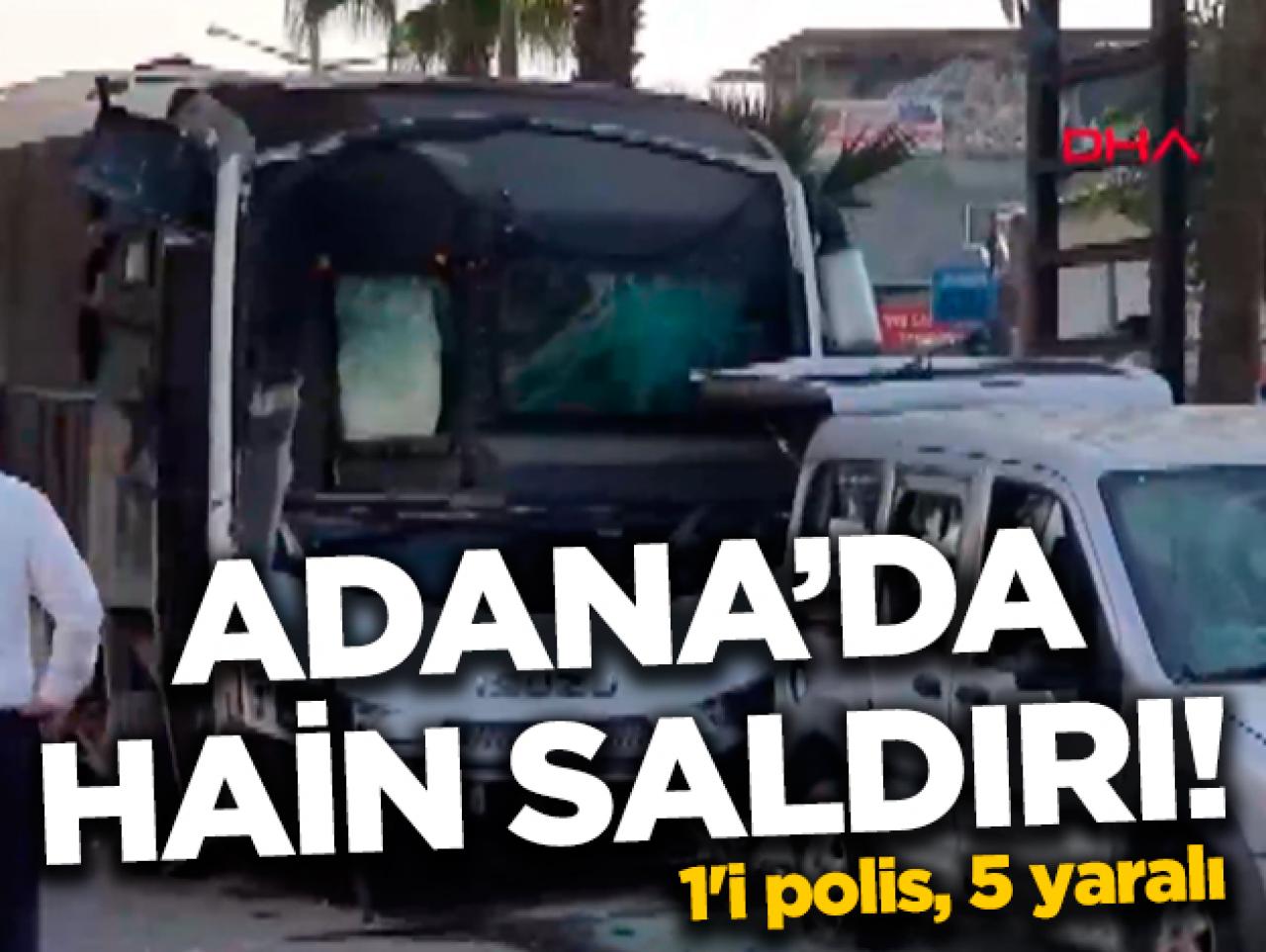 Adana'da bombalı saldırı: 1'i polis, 5 yaralı