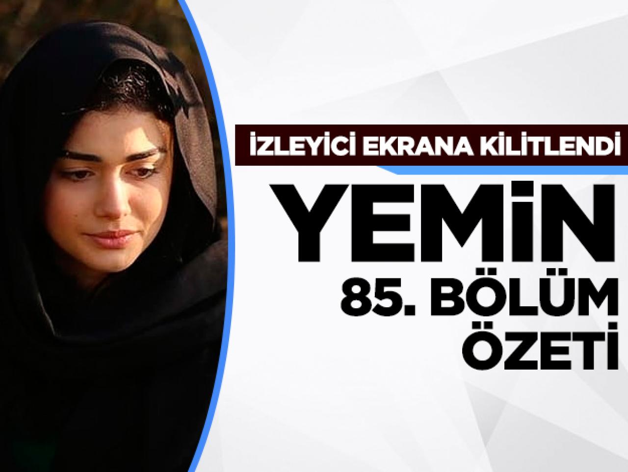 Yemin 85. bölüm izle! Yemin 86. bölüm fragmanı yayınlandı mı