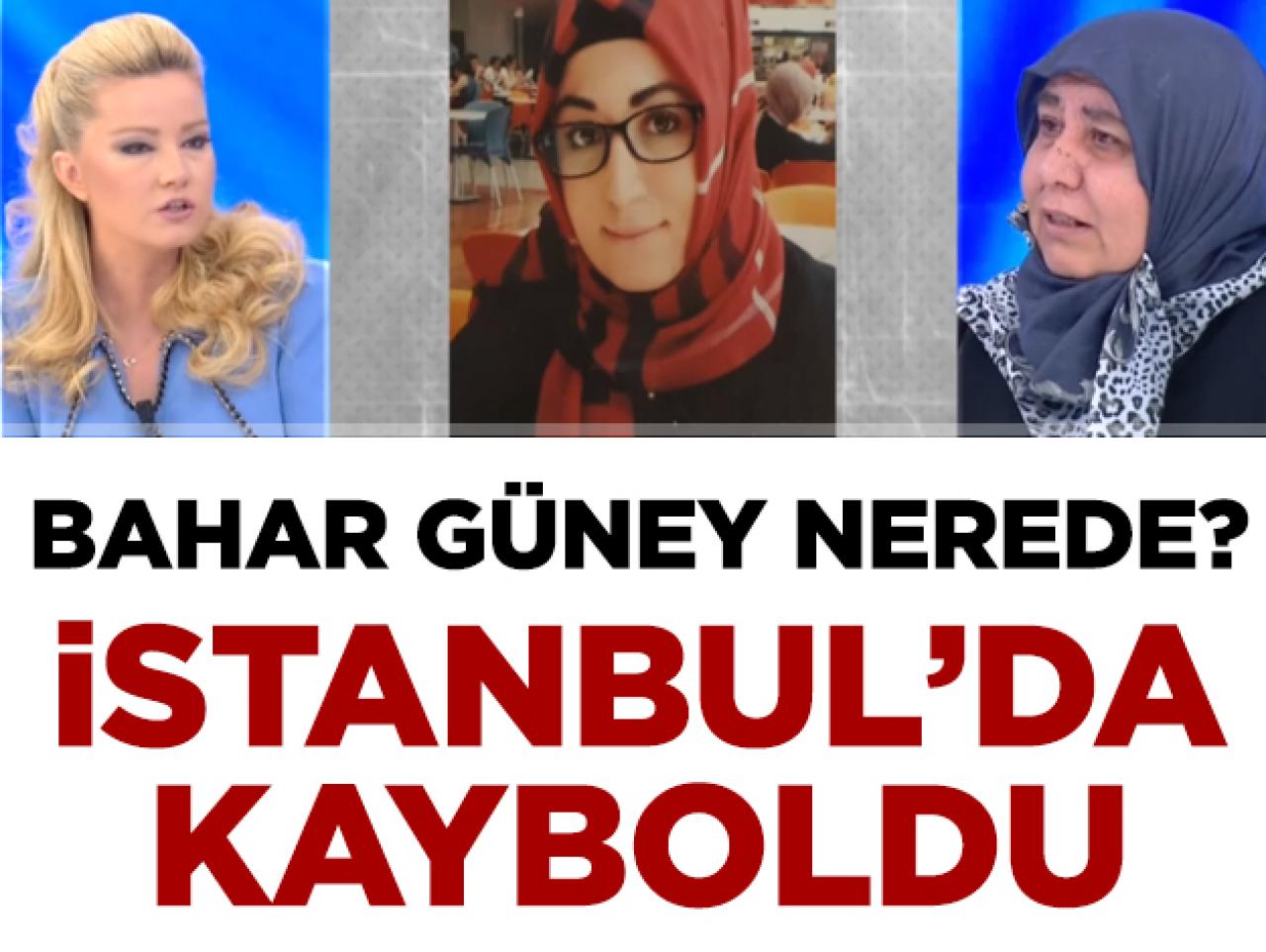 Bahar Güney nerede? Müge Anlı onu arıyor