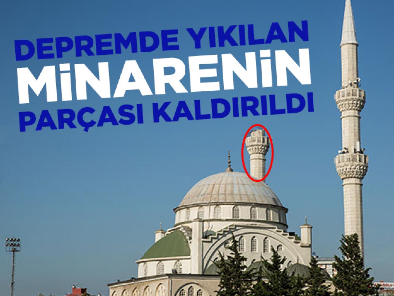 Avcılar'da minarenin yıkılan parçası kaldırıldı