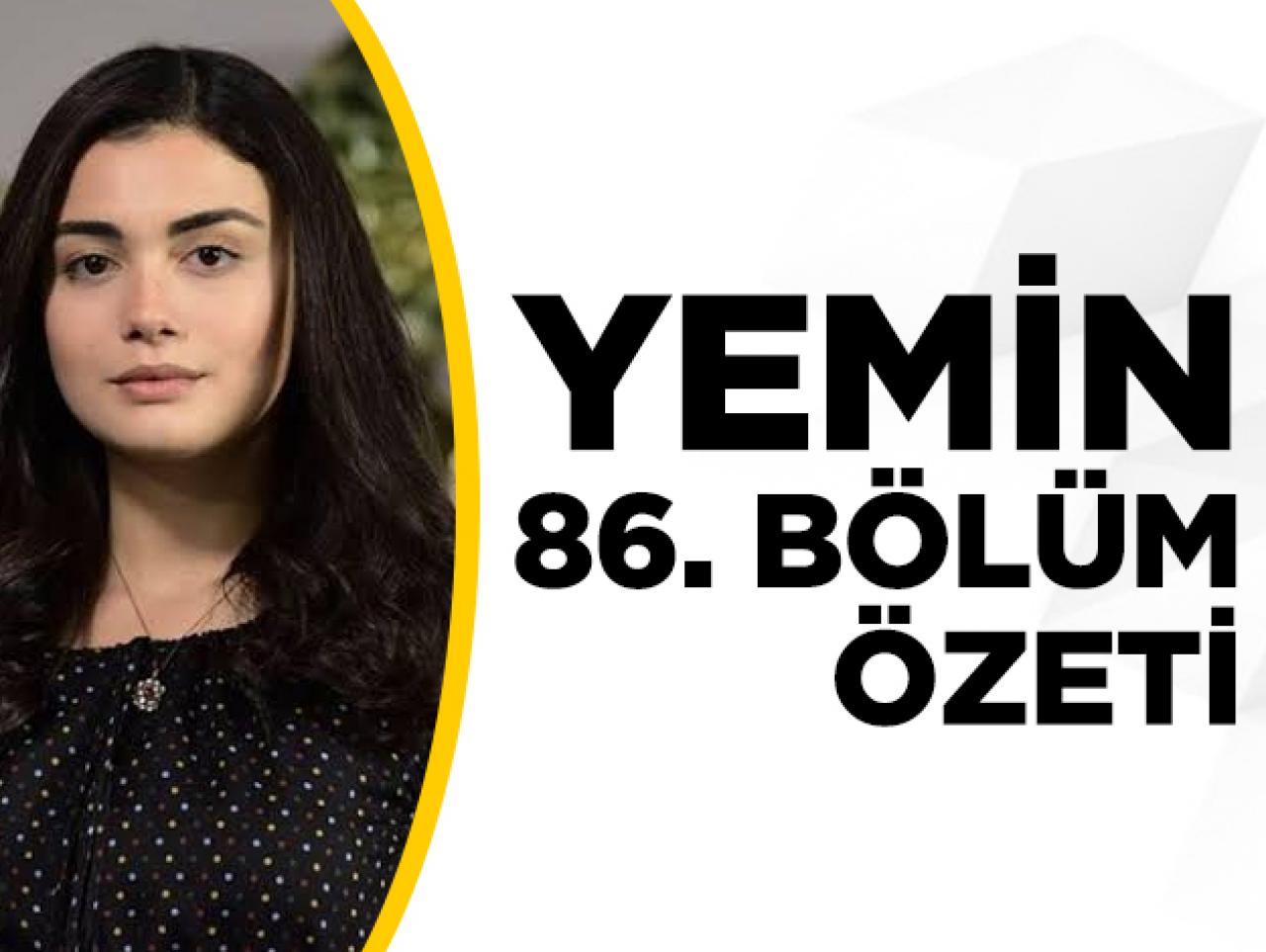 Yemin 86. bölüm özeti ve fragmanı! Emir ve Reyhan kavuşacak mı?