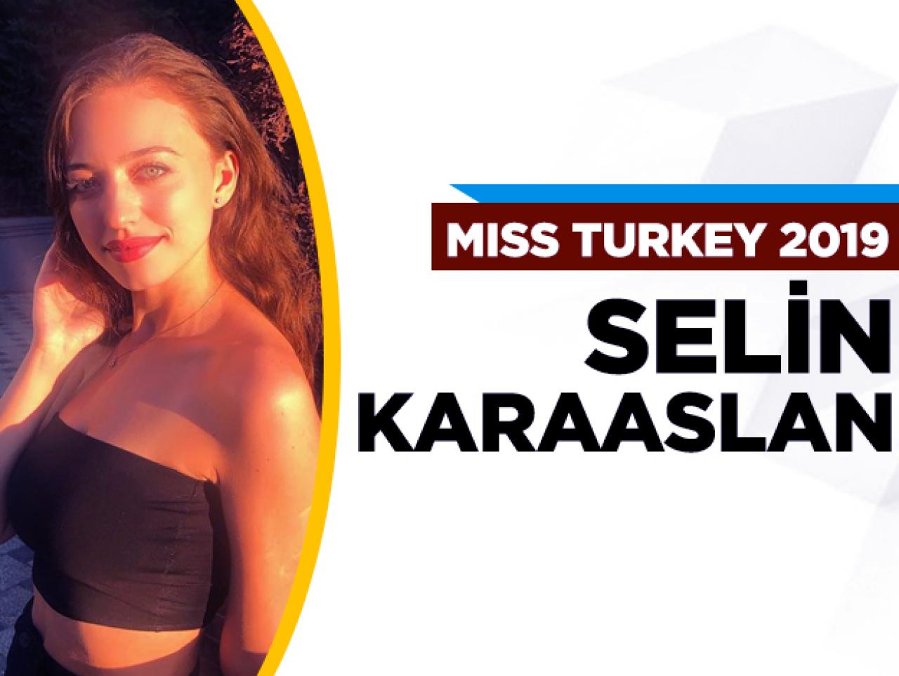 Miss Turkey 2019 finalisti Selin Karaaslan kimdir?