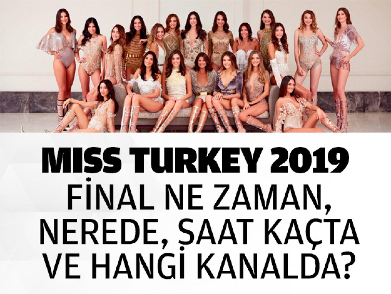 Miss Turkey 2019 finali ne zaman, saat kaçta, nerede ve hangi kanalda?