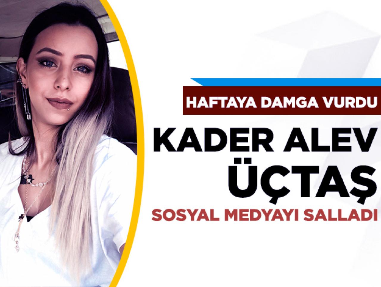 Kader Alev Üçtaş sosyal medyayı salladı! Instagram'da binlerce takipçisi var