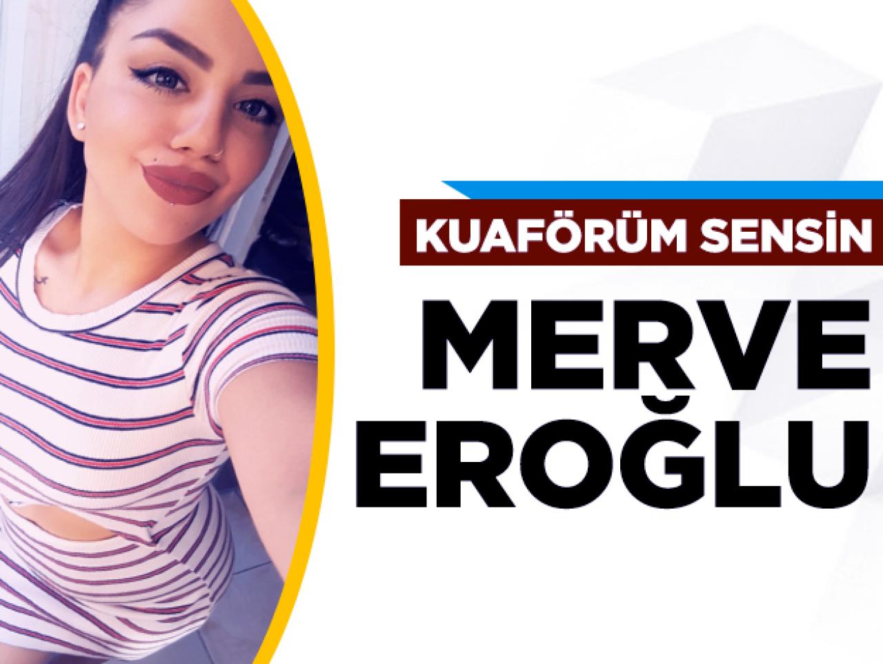 Kuaförüm Sensin Merve Eroğlu kimdir? Kaç yaşında ve Instagram hesabı