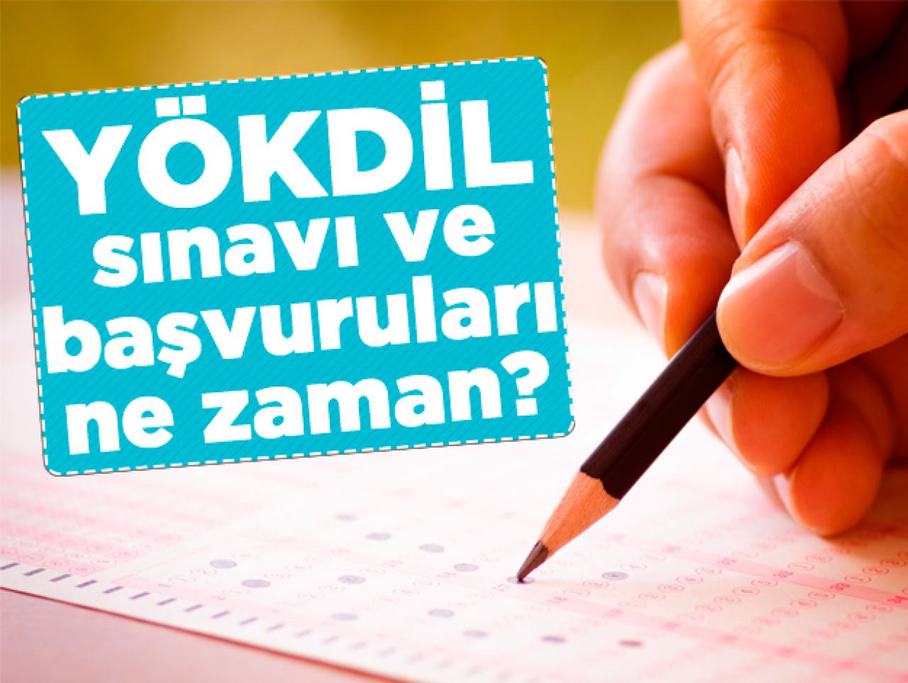 2019 YÖKDİL sınavı ne zaman? Geç başvuru tarihleri ve ücretleri