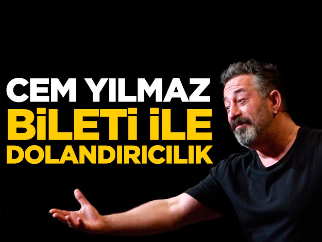 Cem Yılmaz biletiyle dolandırıcılık!