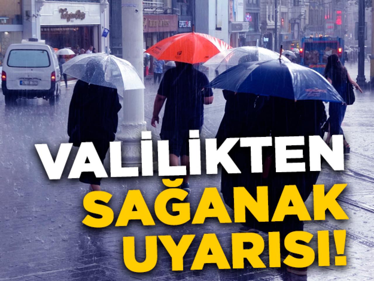 İstanbul Valiliği'nden sağanak yağmur uyarısı