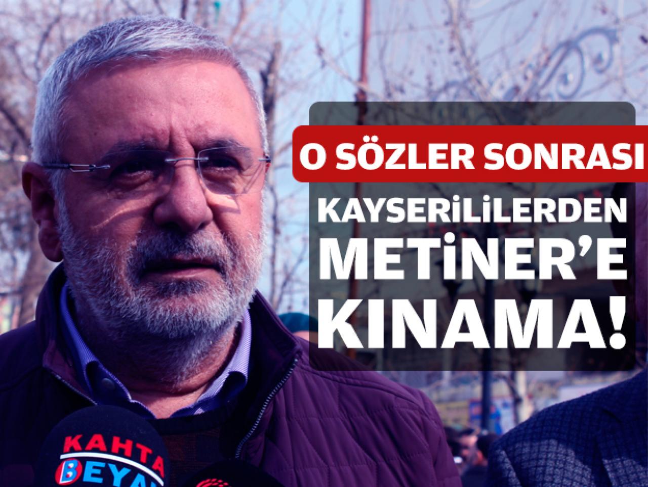 Kayserililerden Mehmet Metiner'e kınama