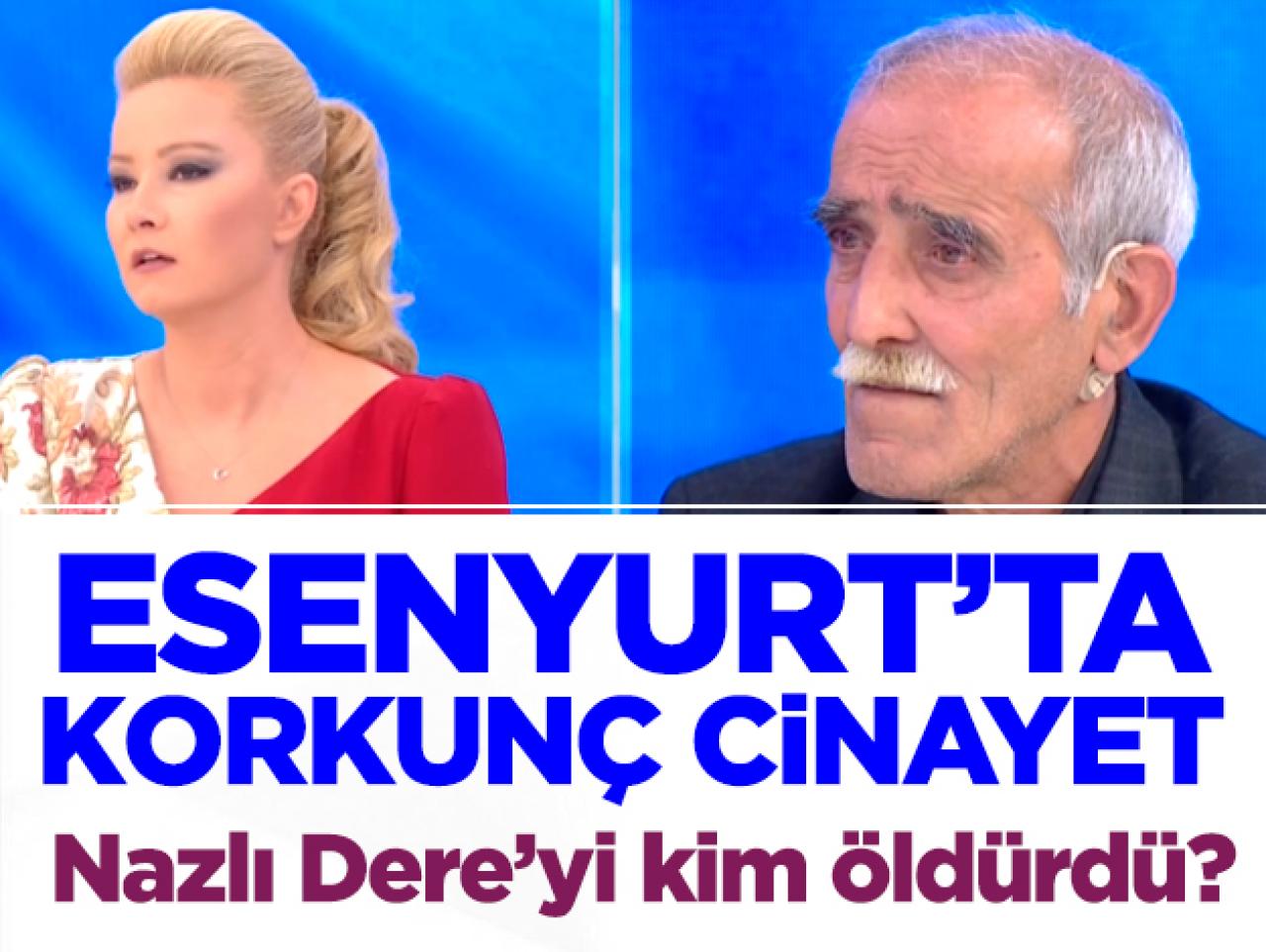 Nazlı Dere'yi kim öldürdü? Müge Anlı ve ekibi seferber oldu