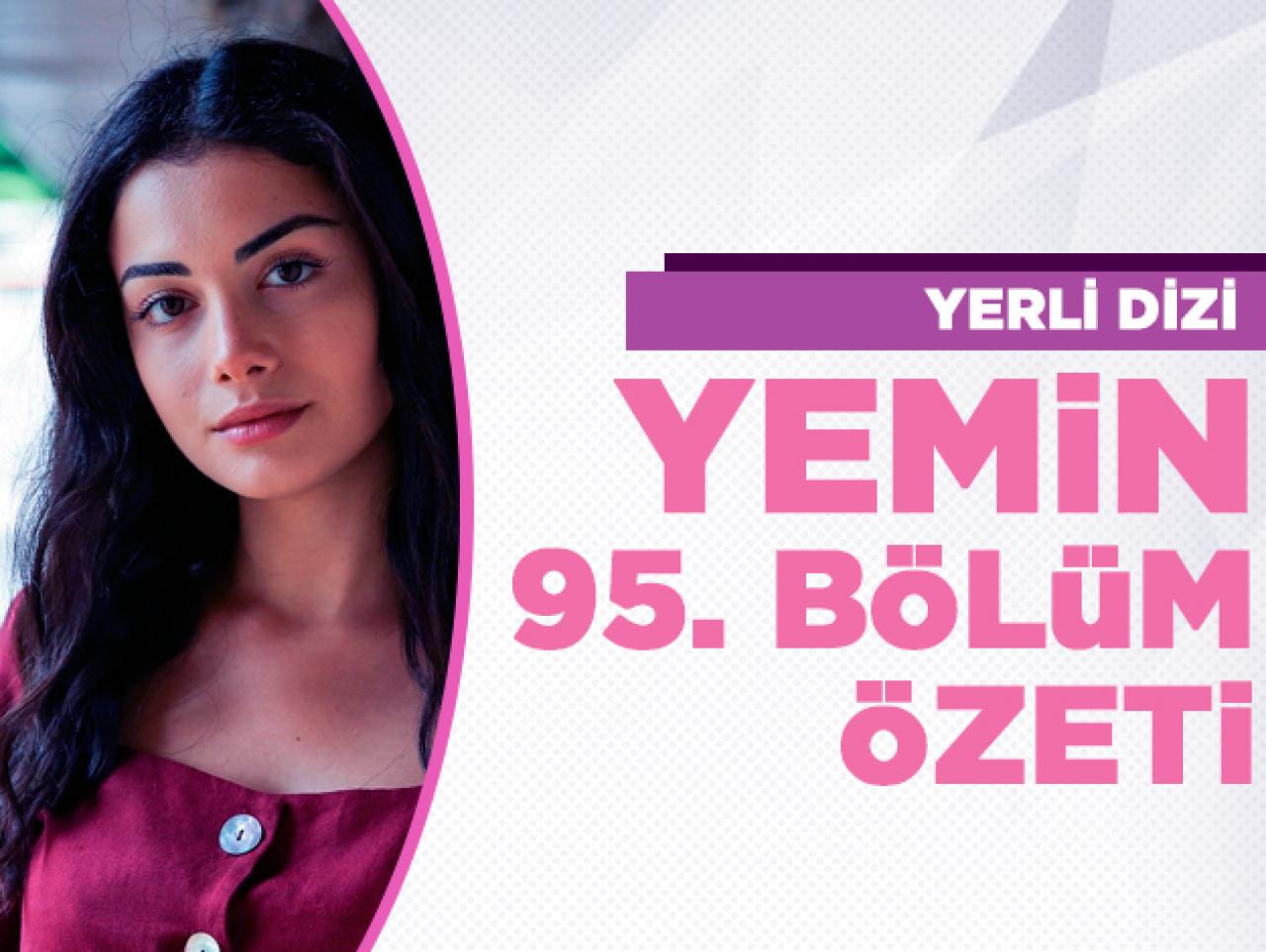 Yemin 95. bölüm özeti ve fragmanı | Yeni bölümde neler olacak?