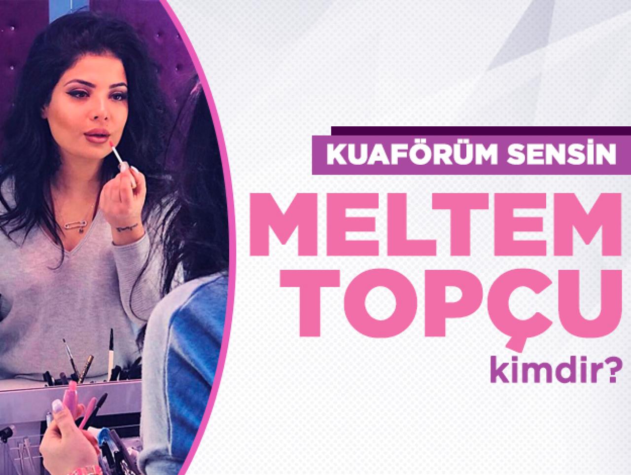 Kuaförüm Sensin Meltem Topçu kimdir? Kaç yaşında ve Instagram hesabı