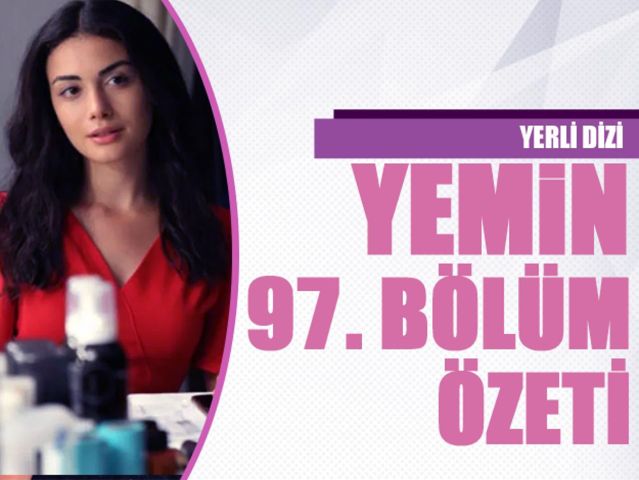 Yemin 97. bölüm özeti ve fragmanı | Yeni bölümde neler olacak?