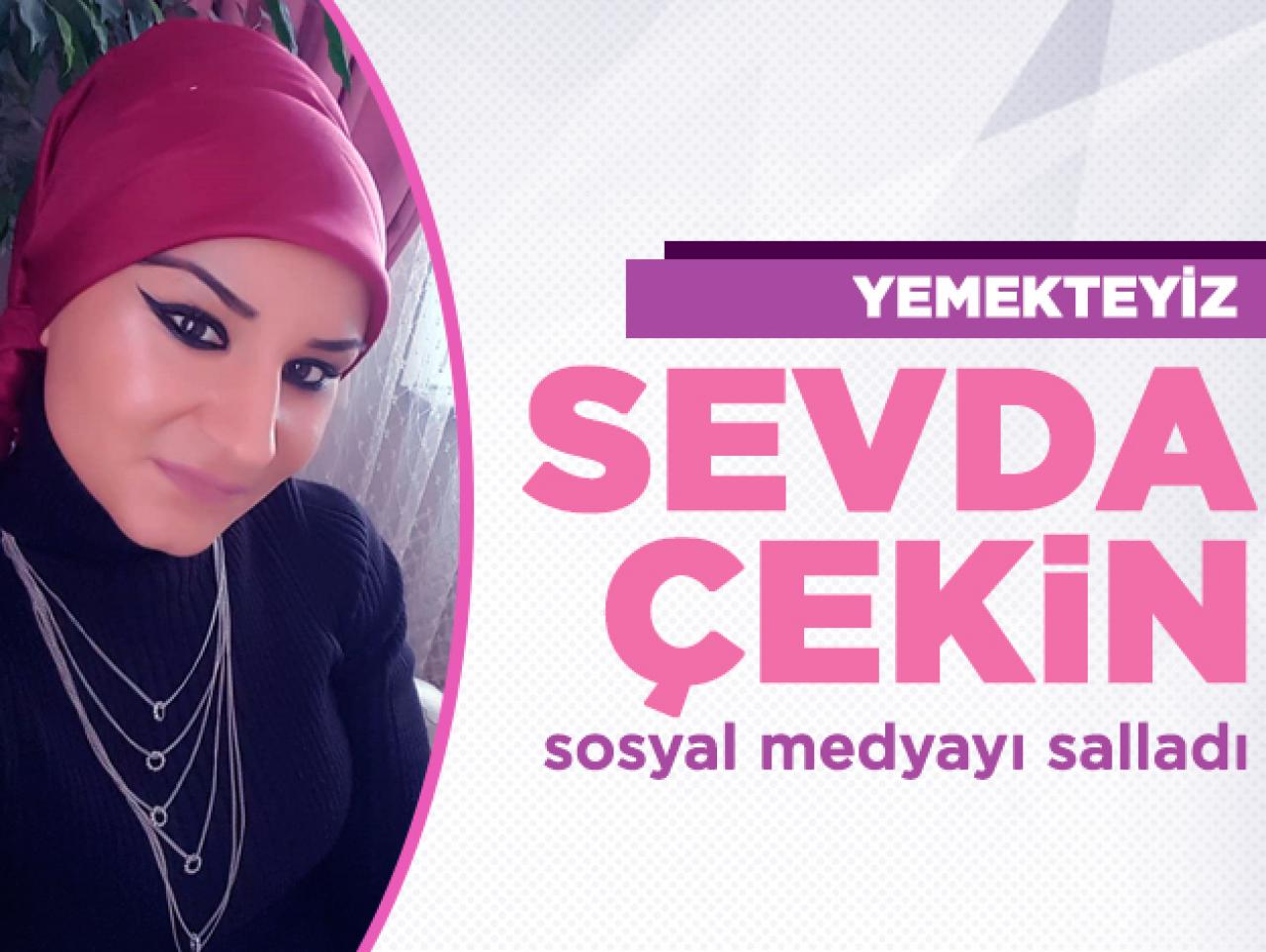 Yemekteyiz Sevda Çekin sosyal medyayı salladı!