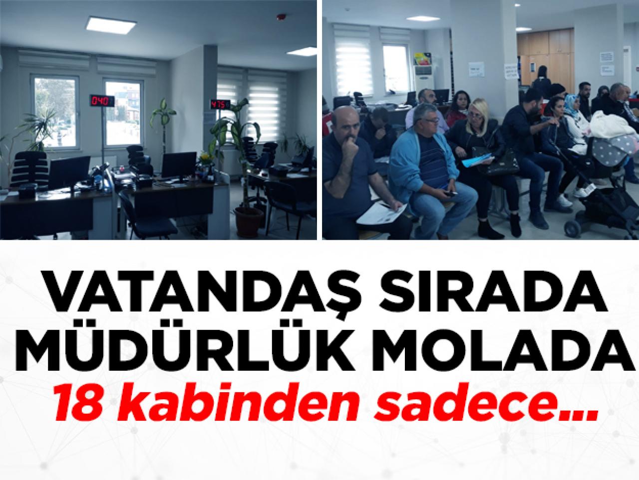 Vatandaş sırada müdürlük molada