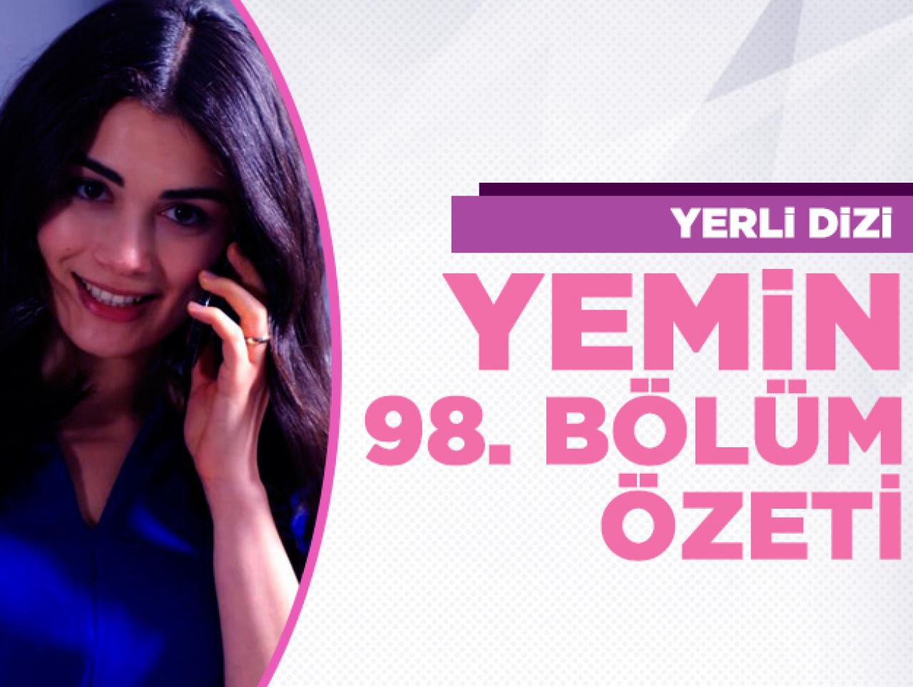 Yemin 98. bölüm özeti ve fragmanı | Yeni bölümde neler olacak?