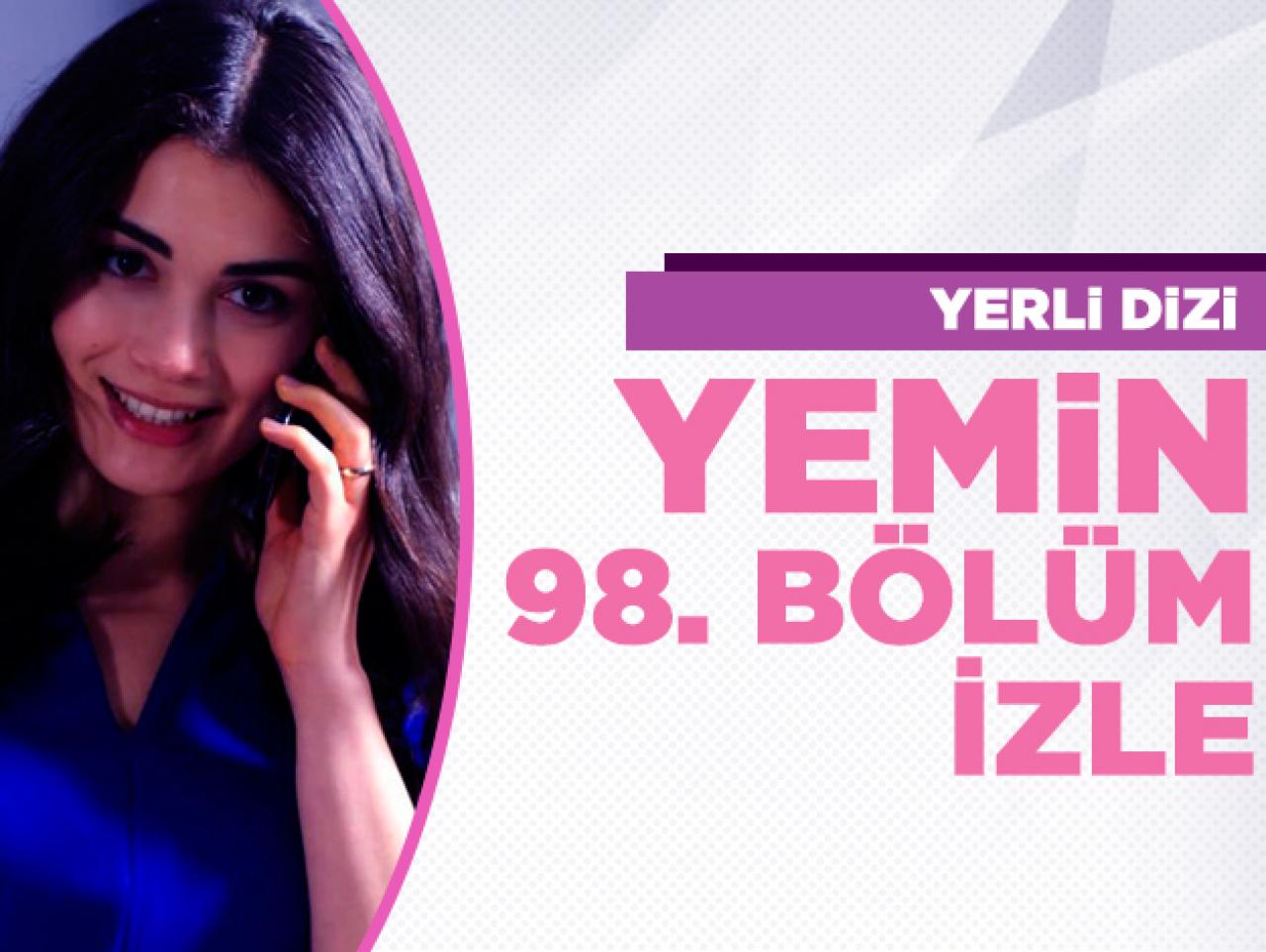 Yemin 98. bölüm izle! Yemin 99. bölüm fragmanı yayınlandı