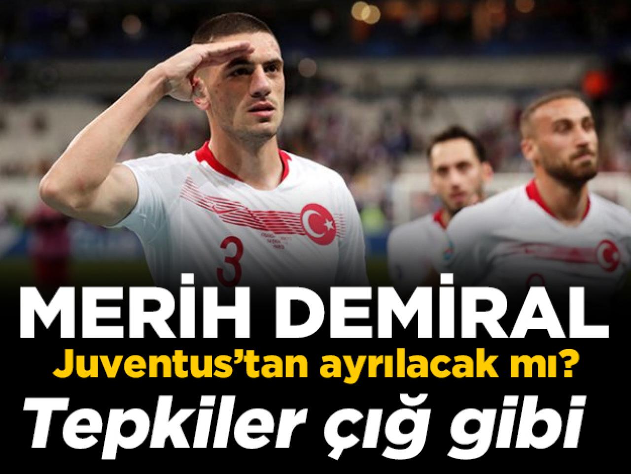 Merih Demiral Juventus'tan ayrılacak mı? Tepkiler yağıyor