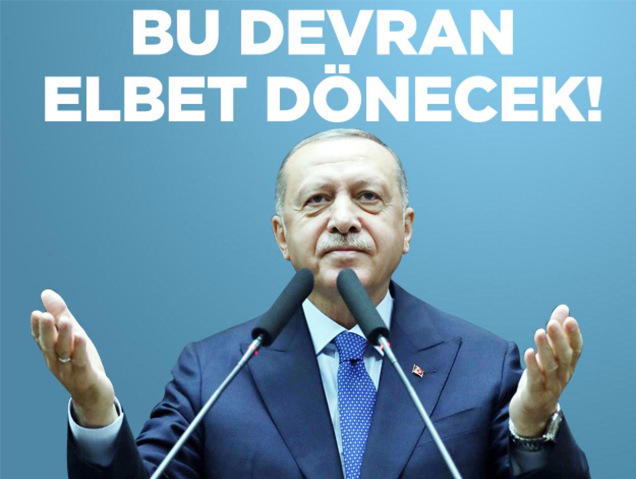 Bu devran elbet bir gün dönecek