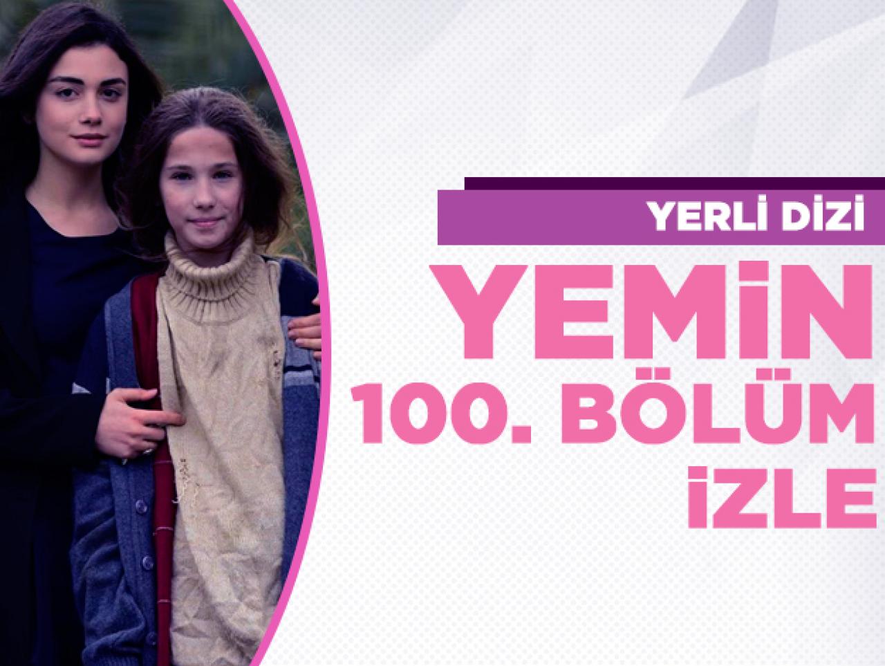 Yemin 100. bölüm izle! Yemin 101. bölüm fragmanı yayınlandı