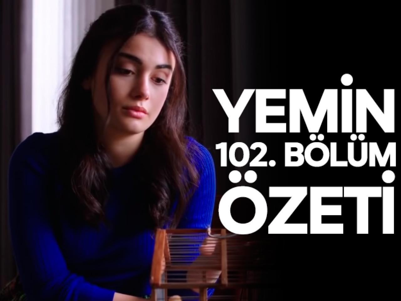 Yemin 102. bölüm özeti ve fragmanı | Yeni bir plan mı geliyor!