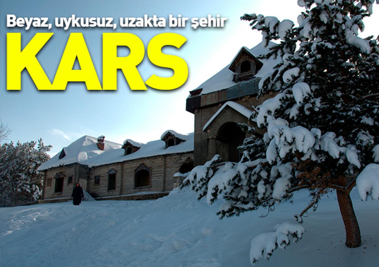 Beyaz, uykusuz, uzakta bir şehir: KARS