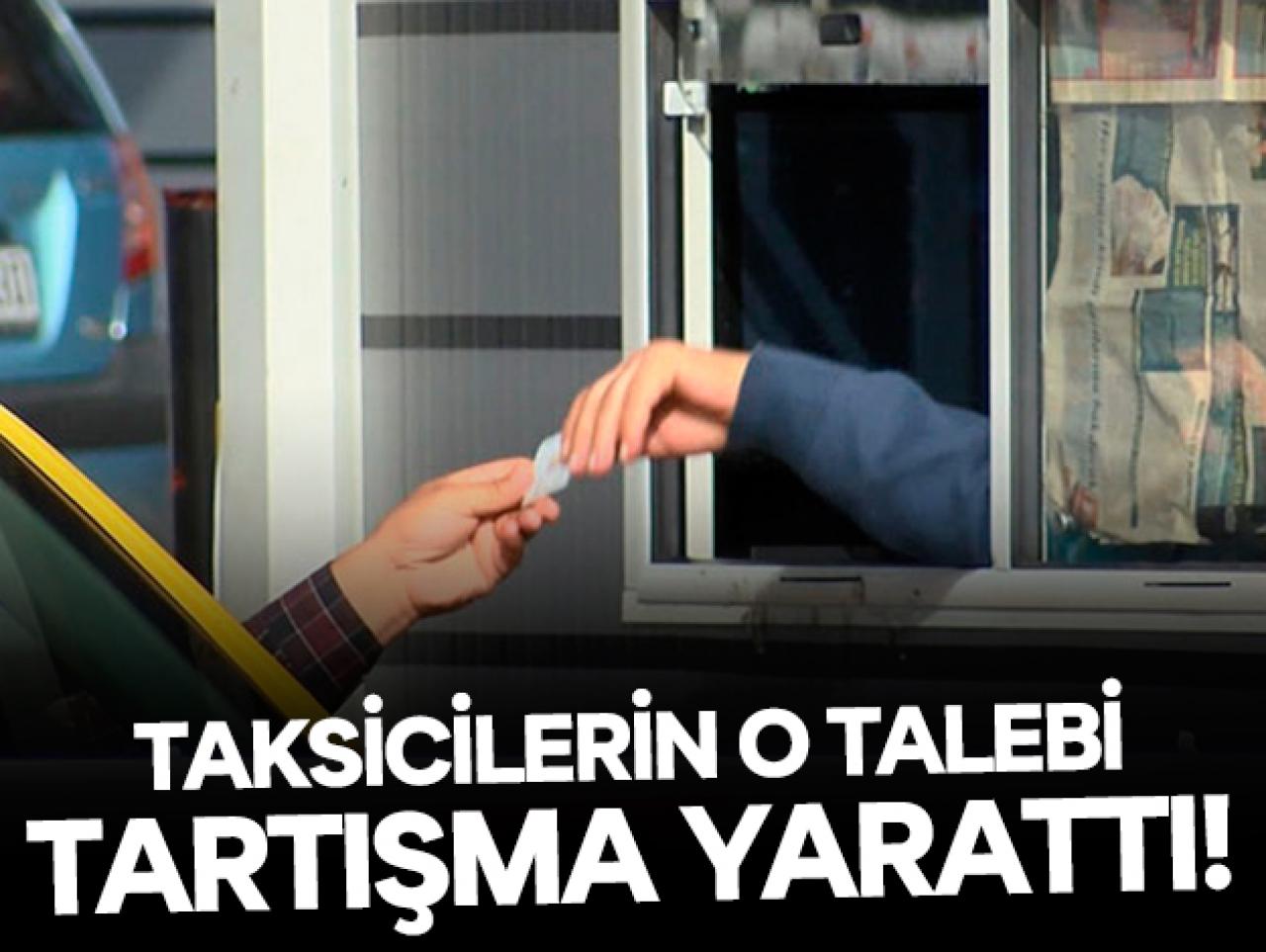 Otogarda taksicilerin müşterilerden talep ettiği ücret tartışma yarattı