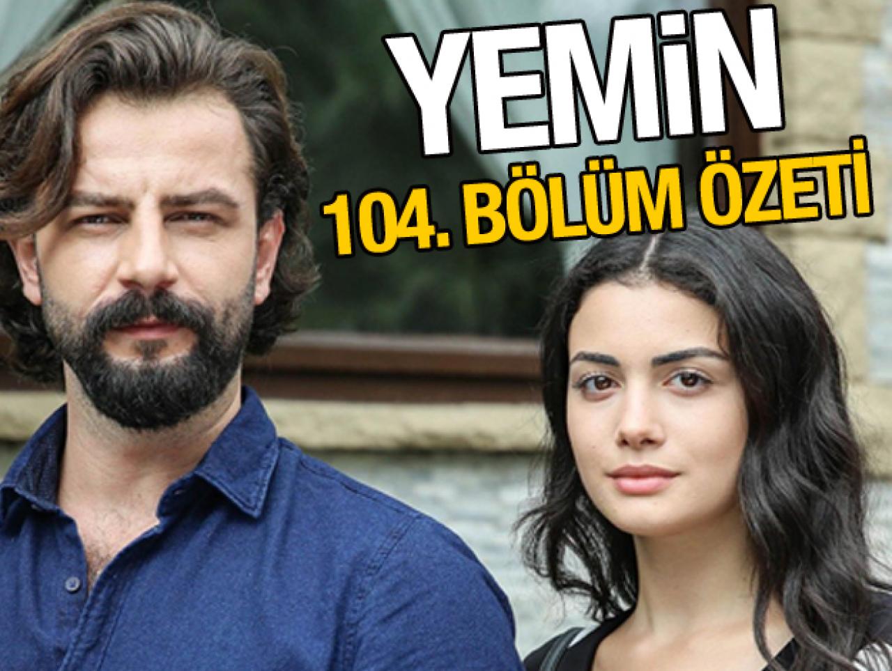 Yemin 104. bölüm özeti ve fragmanı | Reyhan ve Emir daha da güçlenecek!