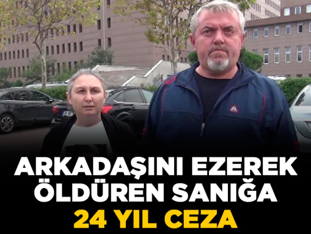 Esenyurt'ta arkadaşını öldüren sanık 24 yıl hapis cezasına çarptırıldı