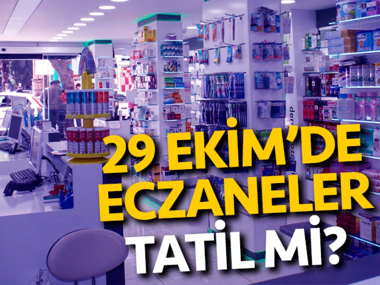 29 Ekim Salı günü eczaneler açık mı kapalı mı? Nöbetçi eczane sorgulama