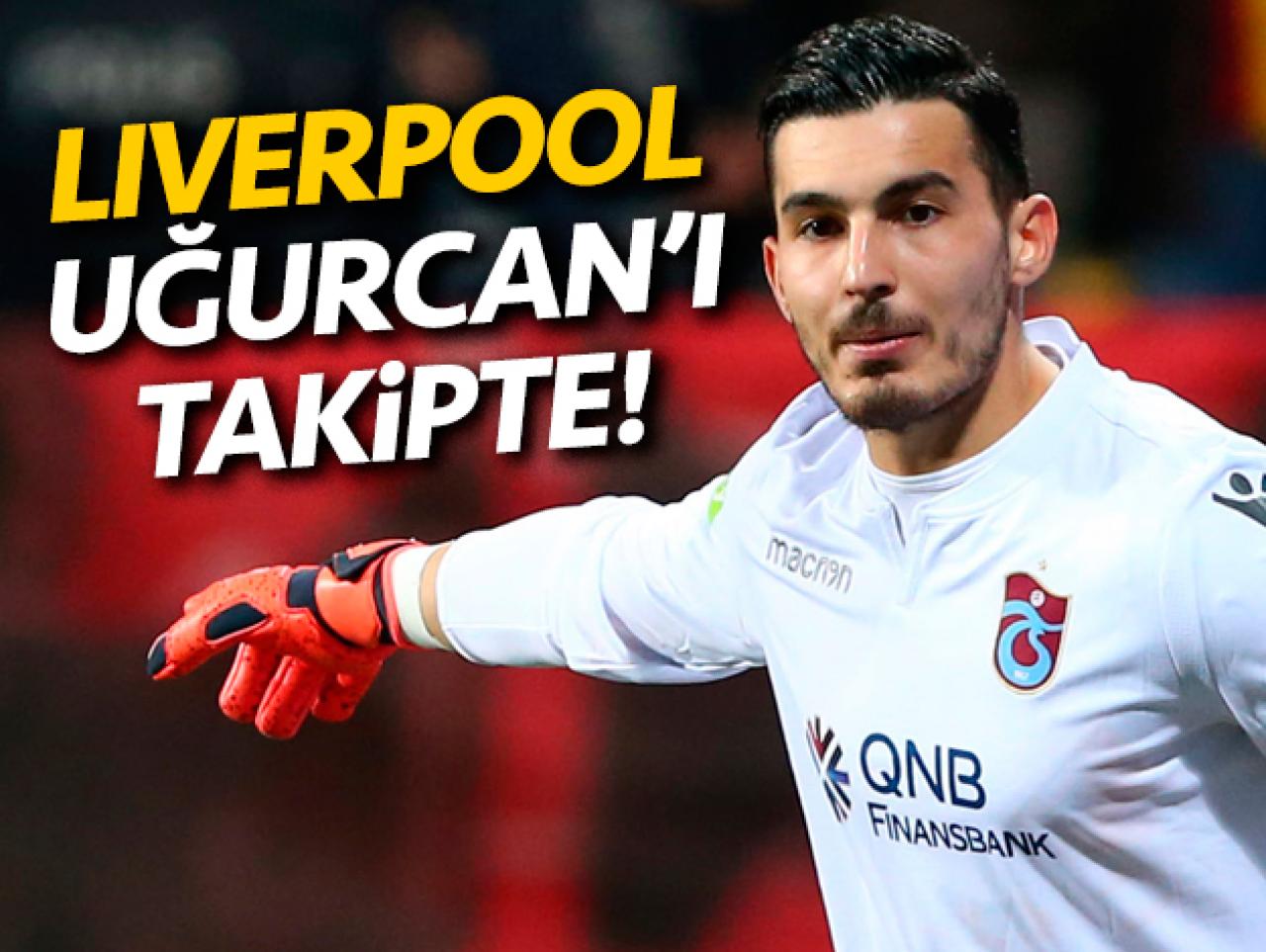 Liverpool'un Uğurcan sevdası bitmiyor