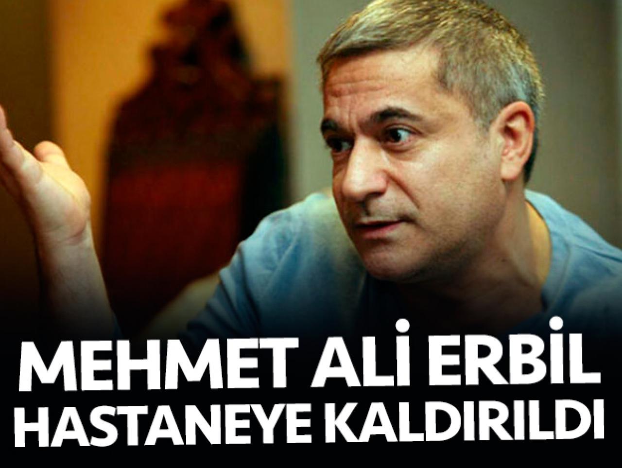 Mehmet Ali Erbil neden hastaneye kaldırıldı? Sağlık durumu nasıl