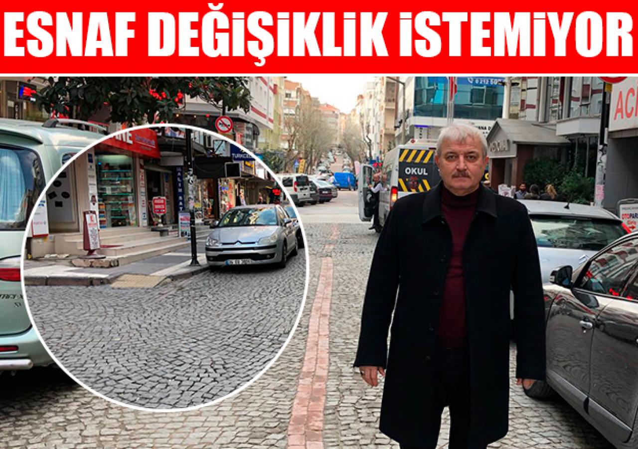 Esnaf değişiklik istemiyor