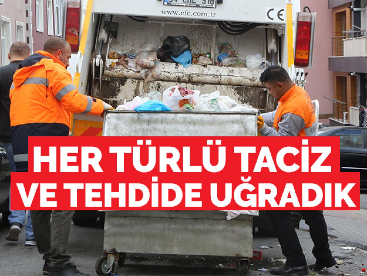 Her türlü tehdit ve tacize uğradık!