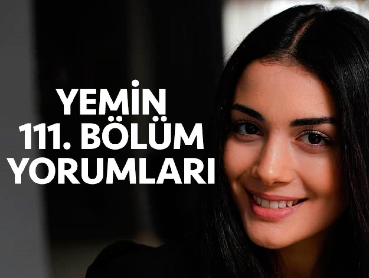 Yemin 111. bölüm yorumları ve tahminleri