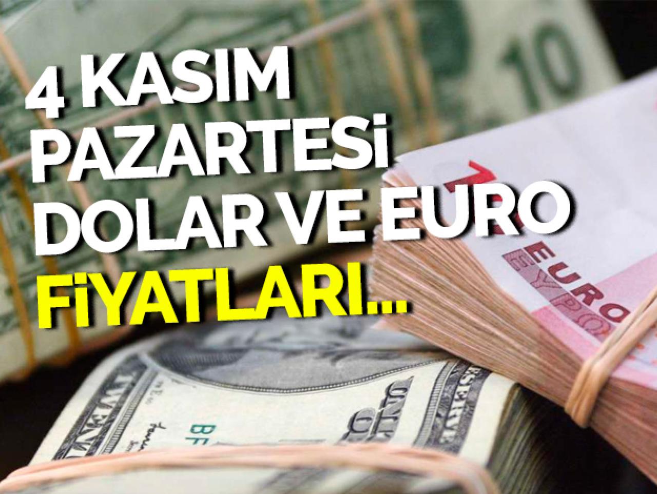 4 Kasım Pazartesi dolar ve euro kaç lira? Alış satış fiyatları